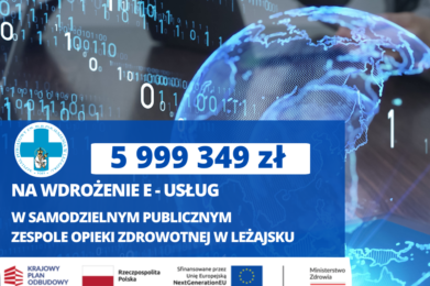 Blisko 6 mln zł na wdrożenie e – usług w SPZOZ w Leżajsku