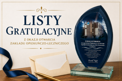 Listy gratulacyjne z okazji otwarcia Zakładu Opiekuńczo Leczniczego